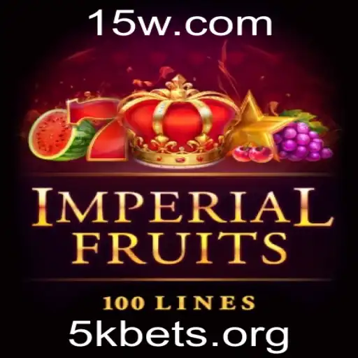 5kbet - Imperial Fruits 100: Como Jogar e Maximizar suas Chances