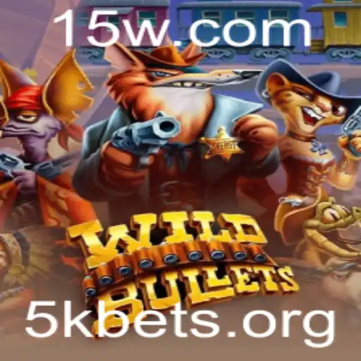 5kbet - Explorando o Mundo do Jogo 'WildBullets'